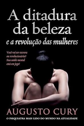 A Ditadura Da Beleza E A Revolução Das Mulheres