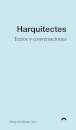 Harquitectes. Textos Y Conversaciones