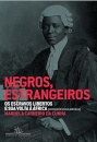 Negros Estrangeiros: Escravos Libertos E Sua Volta À África