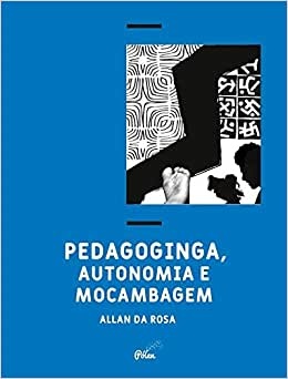 Pedagoginga, Autonomia E Mocambagem