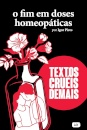 Textos Cruéis Demais: O Fim Em Doses Homeopáticas