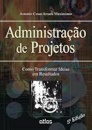 Administração de Projetos. Como Transformar Idéias em Resultados