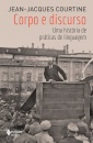 Corpo E Discurso: Uma História De Práticas De Linguagem