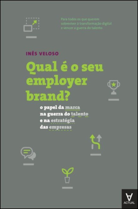 Qual é o seu employer brand? - o papel da marca na guerra do talento e na estratégia das empresas