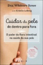 Cuidar da Pele de Dentro para Fora: O Poder da Flora Intestinal na Saúde da Sua Pele