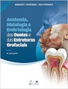 Anatomia, Histologia E Embriologia Dos Dentes E Das Estruturas Orofaciais