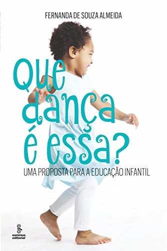 Que Dança É Essa? Uma Proposta Para A Educação Infantil