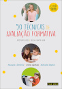 50 Técnicas de Avaliação Formativa (2ª Edição Atualizada e Aumentada)