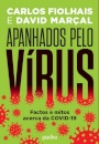 Apanhados Pelo Vírus,Factos E Mitos Acerca Da Covid-19