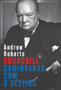 Churchill - Caminhando com o Destino