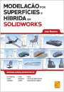 Modelação por Superfícies e Híbrida em SolidWorks