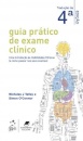 Guia Prático de Exame Clínico Uma introdução às Habilidades Clínicas e como passar nos seus exames