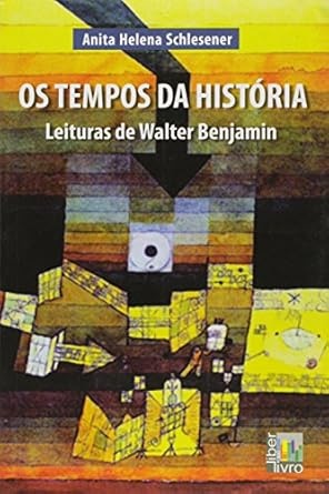 Os Tempos Da História: Leituras De Walter Benjamin