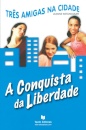 3 Amigas - A Conquista Da Liberdade