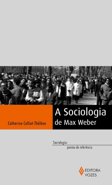 A Sociologia De Max Weber