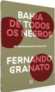 Bahia De Todos Os Negros: As Rebeliões Escravas Do Séc XIX