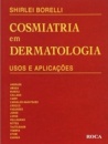 Cosmiatria em Dermatologia. Usos e Aplicações