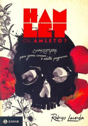 Hamlet Ou Amleto?: Shakespeare Para Jovens Curiosos E Adulto