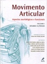 Movimento Articular. Aspectos Morfológicos e Funcionais: Volume 1: Membro Superior