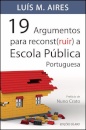 19 Argumentos para reconst(ruir) a escola pública portuguesa