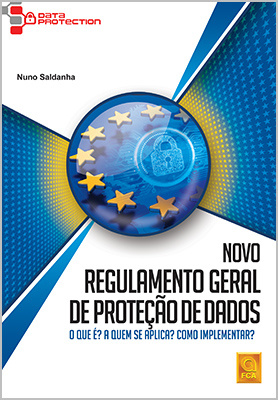 Novo Regulamento Geral de Proteção de Dados - O que é? A quem se aplica? Como implementar?