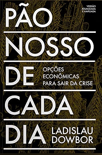 Pão Nosso De Cada Dia: Opções Econômicas Para Sair Da Crise