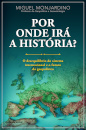 Por Onde Irá a História?