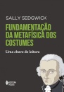 Fundamentação Da Metafísica Dos Costumes: Uma Chave Leitura