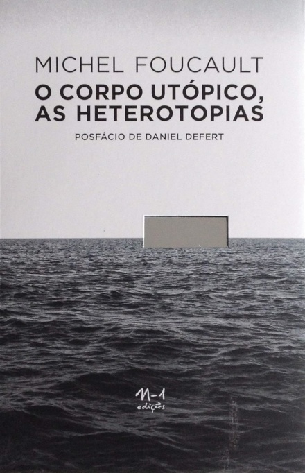 O Corpo Utópico, As Heterotopias (Bilíngue Port-Francês)