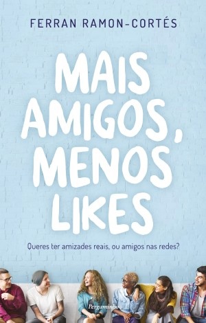 Mais Amigos, Menos Likes