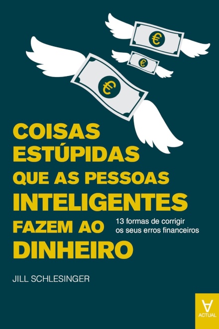 Coisas Estúpidas Que As Pessoas Inteligentes Fazem Ao Dinheiro