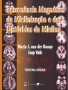 Ressonância Magnética da Mielinização e dos Distúrbios da Mielina