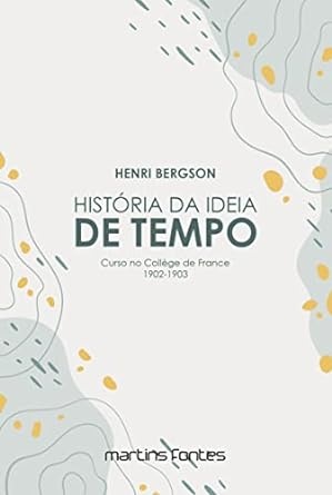 História Da Ideia De Tempo: Curso College France 1902-03