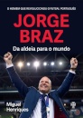 Jorge Braz - Da Aldeia Para o Mundo