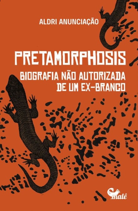 Pretamorphosis: Biografia Não Autorizada De Um Ex-Branco