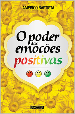 O Poder Das Emoçoes Positivas