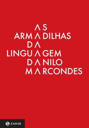 As Armadilhas da Linguagem - Significado e Ação Para Além do Discurso - Marcondes, Danilo