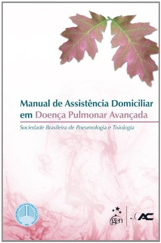 Manual de Assistência Domiciliar em Doença Pulmonar Avançada