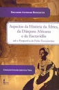 Aspectos da História da África, da Diáspora Africana e da Escravidão Sob a Perspectiva do Poder Eurocêntrico