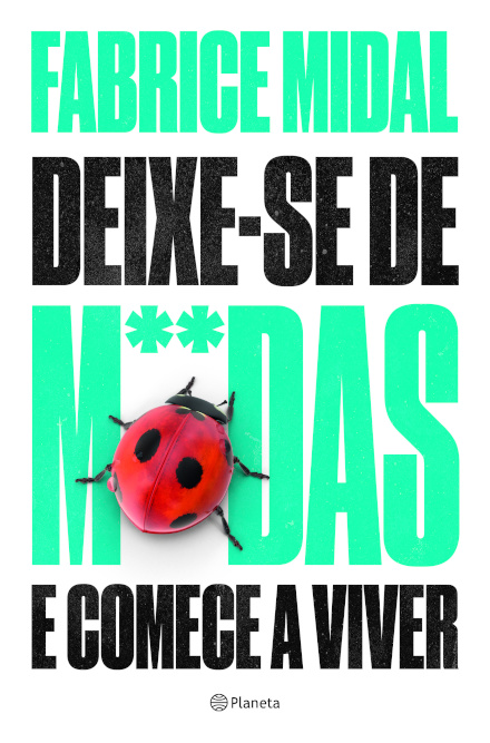 Deixe-Se De M**Das E Comece A Viver