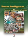 Povos Indígenas: Terra, Culturas E Lutas