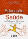 Educação em Saúde: Com Enfoque em Odontologia e em Fonoaudiologia