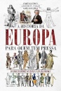 A História Da Europa Para Quem Tem Pressa