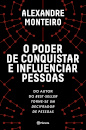 O Poder De Conquistar E Influenciar  Pessoas