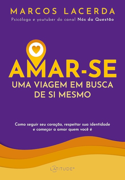 Amar-Se: Uma Viagem Em Busca De Si Mesmo