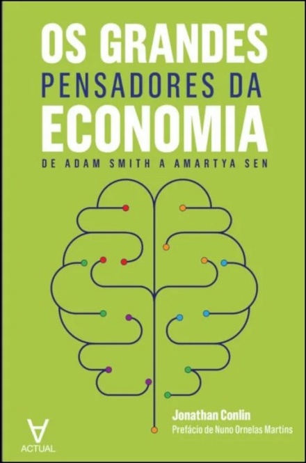 Os Grandes Pensadores Da Economia - De Adam Smith a Amartya Sem