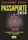 Passaporte 2030: O Sequestro Silencioso Da Liberdade