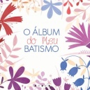 O Álbum do Meu Batismo