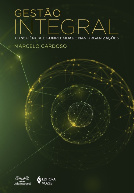 Gestão Integral: Consciência E Complexidade Nas Organizações