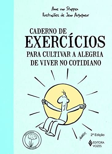 Caderno De Exercícios Para Cultivar Alegria De Viver Cotidia